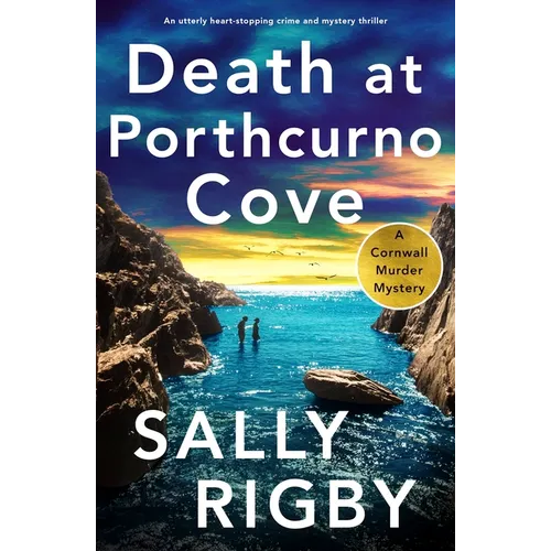 Death at Porthcurno Cove: An Utterly Heart-Stopping Crime and Mystery Thriller