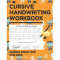 Cursive Handwriting Workbook Words Practice for Kids: Cursive Letter and Words Exercise Book for Tracing, Writing Practice, and Mastering Cursive Lett