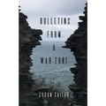 Bulletins from a War Zone