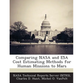 Comparing NASA and ESA Cost Estimating Methods for Human Missions to Mars