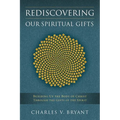 Rediscovering Our Spiritual Gifts: Building Up the Body of Christ through the Gifts of the Spirit