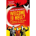 Welcome to Hell?: In Search of the Real Turkish Football