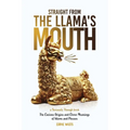 Straight from the Llama's Mouth: The Curious Origins and Clever Meanings of Idioms and Phrases