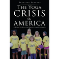 The Yoga Crisis in America: A Wake-Up Call to Protect the Children