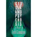God, Sex & Psychosis