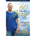 60 Days for Jesus, Volume 2: Understanding Christ Better, Two Months at a Time