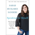 Speaking for Myself: Faith, Freedom, and the Fight of Our Lives Inside the Trump White House