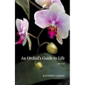 An Orchid's Guide to Life