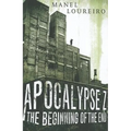 Apocalypse Z: The Beginning of the End