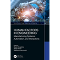 Human Factors in Engineering: Manufacturing Systems, Automation, and Interactions