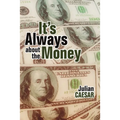 It's Always About the Money