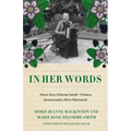 In Her Words: Marie Rose Delorme Smith--Pioneer, Homesteader, Métis Matriarch