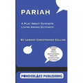 Pariah: A Play About Outcasts Living Among Outcasts