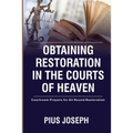 Obtaining Restoration in the Courts of Heaven: Courtroom Prayers for All Round Restoration