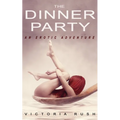The Dinner Party: An Erotic Adventure (Lesbian Voyeur Erotica)