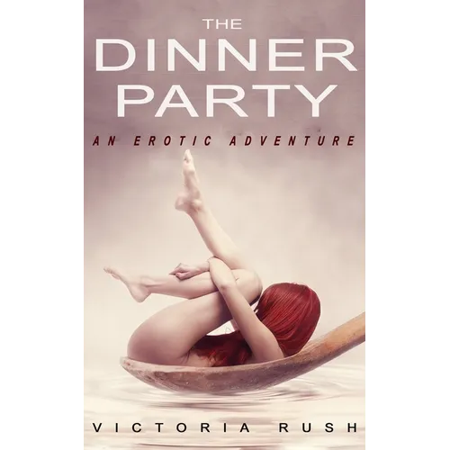 The Dinner Party: An Erotic Adventure (Lesbian Voyeur Erotica)