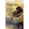 Forgiveness: Living Out the High Calling of Faith