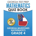GEORGIA TEST PREP Mathematics Quiz Book Georgia Milestones Mathematics Grade 4: Preparation for the Georgia Milestones Math Assessments