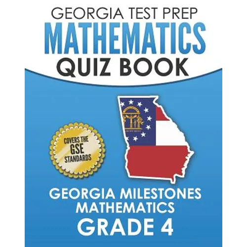 GEORGIA TEST PREP Mathematics Quiz Book Georgia Milestones Mathematics Grade 4: Preparation for the Georgia Milestones Math Assessments