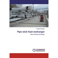 Pipe wick heat exchanger