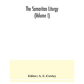 The Samaritan Liturgy (Volume I)