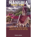 Namibia Travel Guide 2023: Discovering Namibia's hidden treasures with tips for safe trip