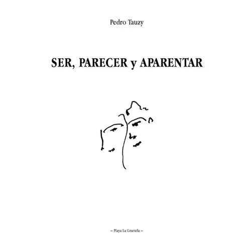 Ser, Parecer Y Aparentar: El camino iniciático hacia la Identidad