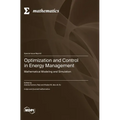 Optimization and Control in Energy Management: Mathematical Modeling and Simulation