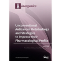 Unconventional Anticancer Metallodrugs and Strategies to Improve their Pharmacological Profile