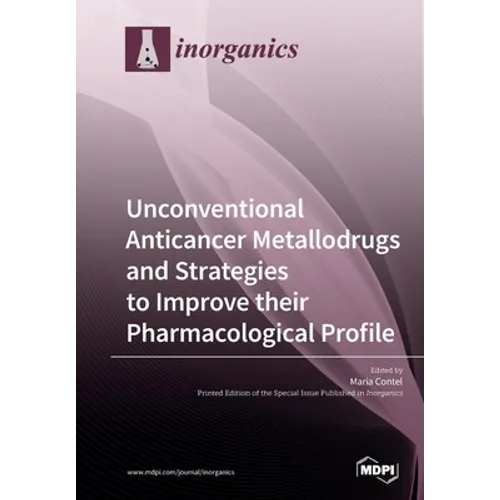 Unconventional Anticancer Metallodrugs and Strategies to Improve their Pharmacological Profile