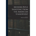 Modern Rifle Shooting From the American Standpoint