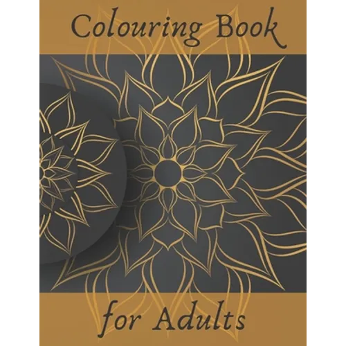 COLOURING BOOK for ADULTS: Stress Relieving Designs for Relaxation: Animals, People, Mandalas, Flowers and Many More