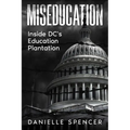 Miseducation: Inside DC's Education Plantation