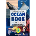 The Fact & Fun Ocean Book for Kids: 48 Fascinating Ocean Animals & 70 Fun-Filled Activities for Kids Ages 6-12