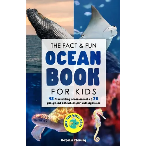 The Fact & Fun Ocean Book for Kids: 48 Fascinating Ocean Animals & 70 Fun-Filled Activities for Kids Ages 6-12