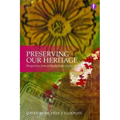 Preserving Our Heritage: Perspectives from Antiquity to the Digital Age