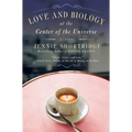 Love and Biology at the Center of the Universe