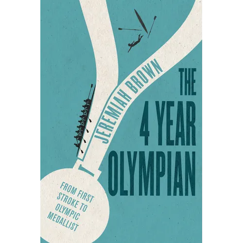The 4 Year Olympian: From First Stroke to Olympic Medallist