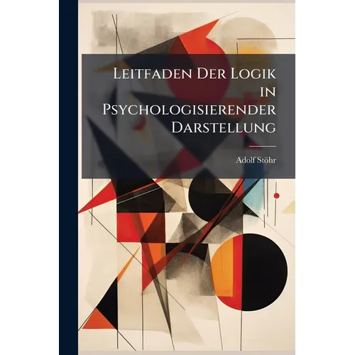 Leitfaden Der Logik in Psychologisierender Darstellung
