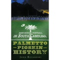 High School Football in South Carolina: Palmetto Pigskin History