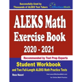 ALEKS Math Exercise Book 2020-2021: Student Workbook and Two Full-Length ALEKS Math Practice Tests