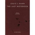 Louis I. Kahn: The Last Notebook