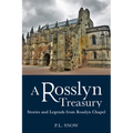 A Rosslyn Treasury: Stories and Legends from Rosslyn Chapel