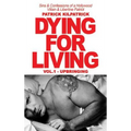 Dying for a Living: Sins & Confessions of a Hollywood Villain & Libertine Patriot
