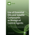 Use of Essential Oils and Volatile Compounds as Biological Control Agents