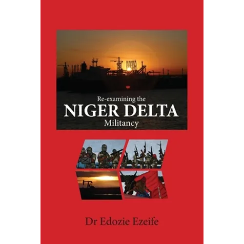 Re-examining the NIGER DELTA Militancy