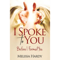 I Spoke to You: Before I Formed You
