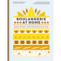 Boulangerie at Home: Bread, Brioche, and Other Baked Delicacies