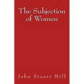 The Subjection of Women: Original Edition of 1911
