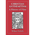 Christian Antisemitism: A History of Hate